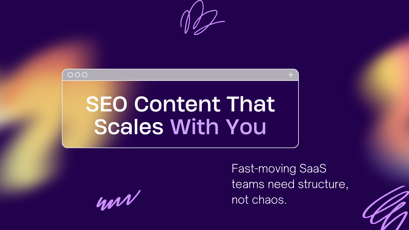 How SaaS Teams Can Build SEO Content That Scales Without Slowing Down
